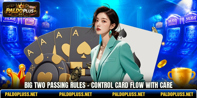 Big Two Passing Rules - Control Card Flow With Care