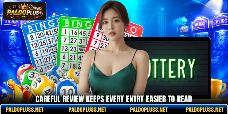 Careful review keeps every entry easier to read Careful review keeps every entry easier to read