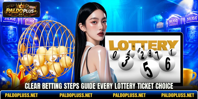 Clear betting steps guide every lottery ticket choice Clear betting steps guide every lottery ticket choice