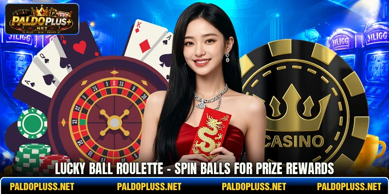 Lucky Ball Roulette - Spin Balls For Prize Rewards
