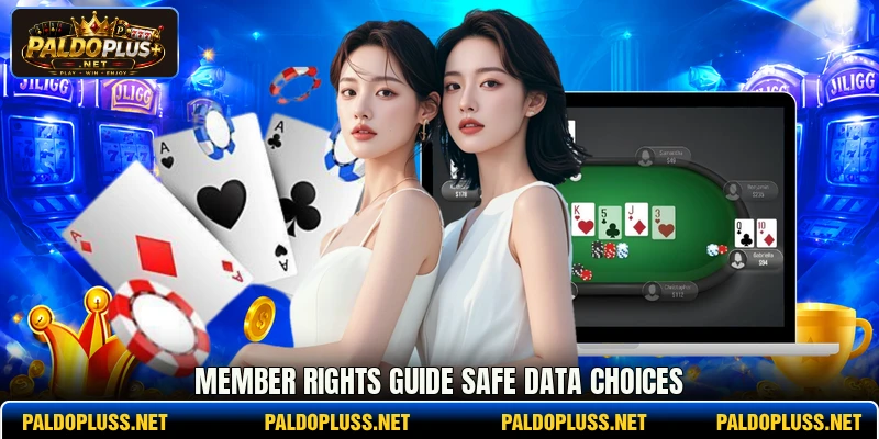 Member rights guide safe data choices Member rights guide safe data choices