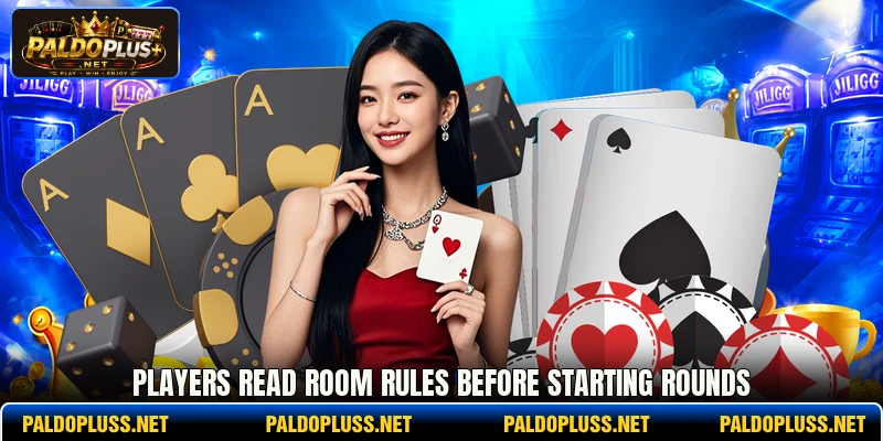 Players read room rules before starting rounds Players read room rules before starting rounds