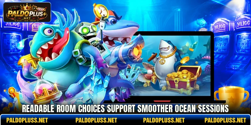 Readable room choices support smoother ocean sessions Readable room choices support smoother ocean sessions